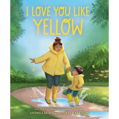 I Love You Like Yellow: A Board Book - Board Book