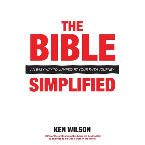 The Bible... Simplified: An Easy Way to Jumpstart Your Faith Journey - Paperback
