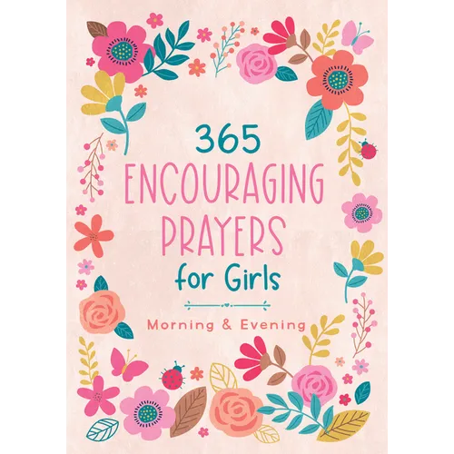 365 Encouraging Prayers for Girls: Morning & Evening - Paperback