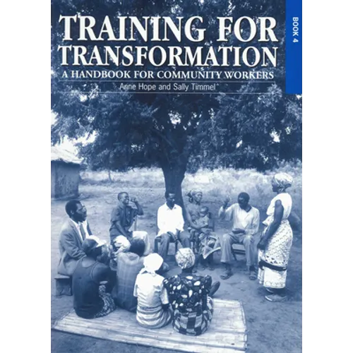 Training for Transformation (IV): A Handbook for Community Workers Book 4 - Paperback
