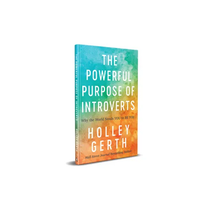 Powerful Purpose of Introverts: Why the World Needs You to Be You - Hardcover