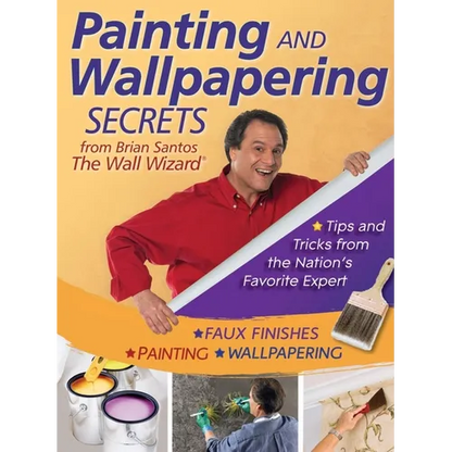 Painting and Wallpapering Secrets from Brian Santos, the Wall Wizard - Paperback