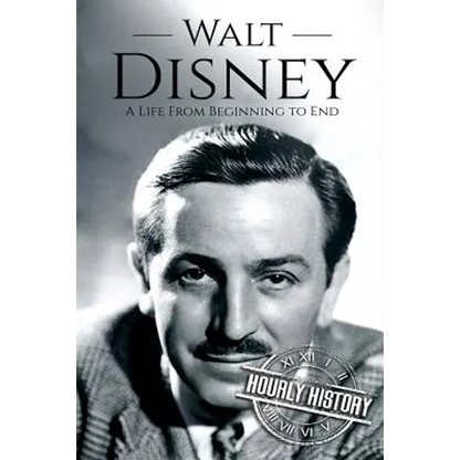 Walt Disney: A Life From Beginning to End - Paperback