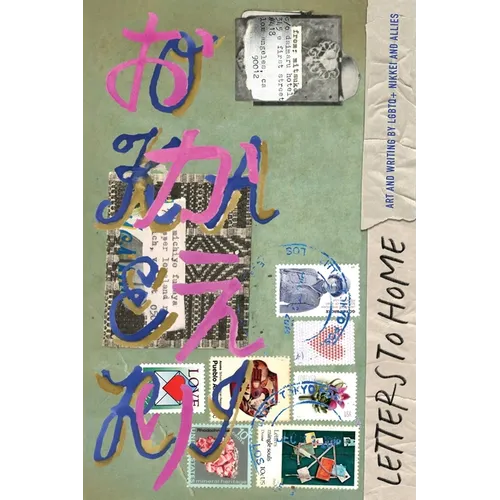 Letters to Home: Art and Writing by LGBTQ+ Nikkei and Allies - Paperback