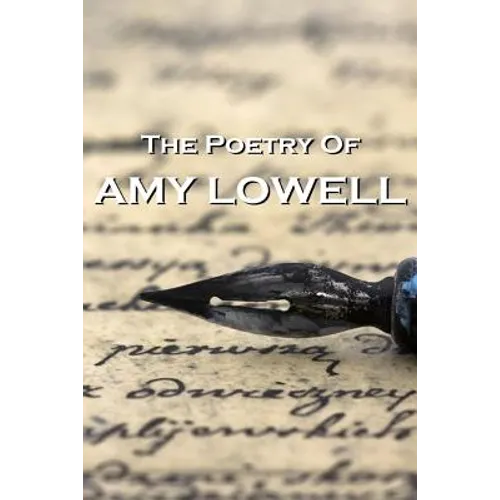 "The Poetry Of Amy Lowell" - Paperback