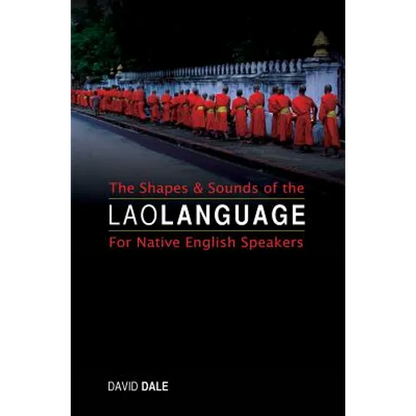 The Shapes and Sounds of the Lao Language: For Native English Speakers - Paperback