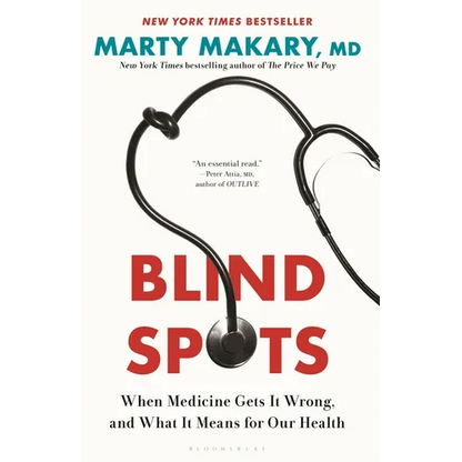 Blind Spots: When Medicine Gets It Wrong, and What It Means for Our Health - Hardcover