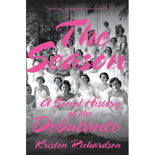 The Season: A Social History of the Debutante - Paperback