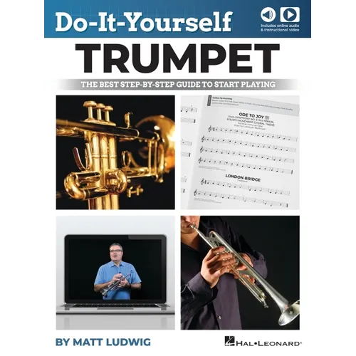 Do-It-Yourself Trumpet: The Best Step-By-Step Guide to Start Playing with Online Audio Demo Tracks and Video Instruction - Paperback
