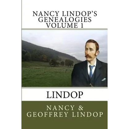 Nancy Lindop's Genealogies Volume 1: Lindop - Paperback