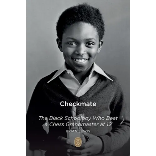 Checkmate: The Black Schoolboy Who Beat a Chess Grandmaster at 12 - Paperback