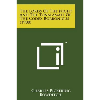 The Lords of the Night and the Tonalamatl of the Codex Borbonicus (1900) - Paperback