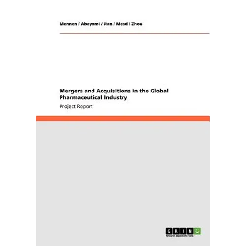Mergers and Acquisitions in the Global Pharmaceutical Industry - Paperback