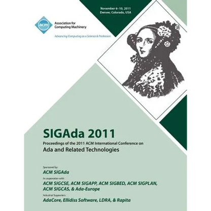 SIGAda 2011 Proceedings of the 2011 ACM Conference on Ada and Related Technologies - Paperback