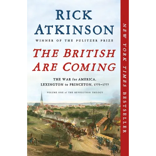 The British Are Coming: The War for America, Lexington to Princeton, 1775-1777 - Paperback