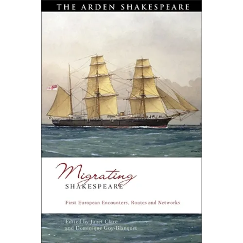 Migrating Shakespeare: First European Encounters, Routes and Networks - Paperback