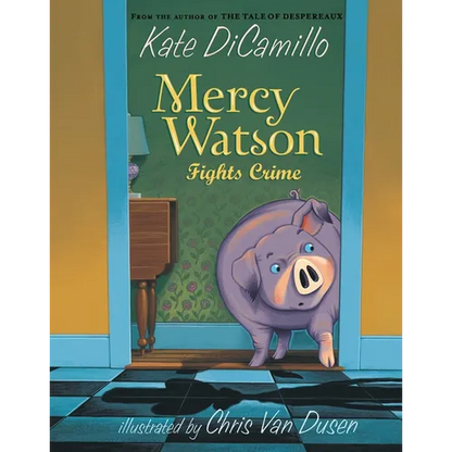 Mercy Watson Fights Crime: (A Funny and Heartwarming Chapter Book about a Lovable, Toast-Eating Pig - Perfect for Early Readers and Kids Ages 5-7 in G - Paperback