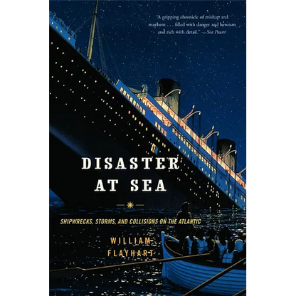 Disaster at Sea: Shipwrecks, Storms, and Collisions on the Atlantic - Paperback