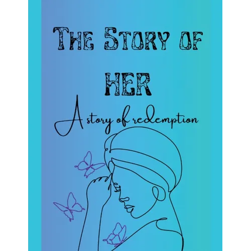 The Story of Her: A Story of Redemption - Paperback