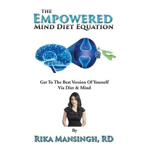 The Empowered Mind Diet Equation: Get To The Best Version Of Yourself Via Diet & Mind - Paperback