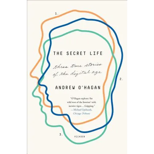 The Secret Life: Three True Stories of the Digital Age - Paperback