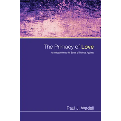 The Primacy of Love - Paperback