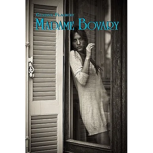 French Classics in French and English: Madame Bovary by Gustave Flaubert (Dual-Language Book) - Paperback