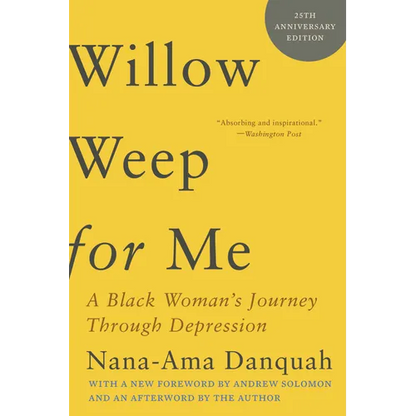 Willow Weep for Me: A Black Woman's Journey Through Depression - Paperback