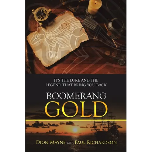 Boomerang Gold: It's the Lure and the Legend That Bring You Back - Paperback