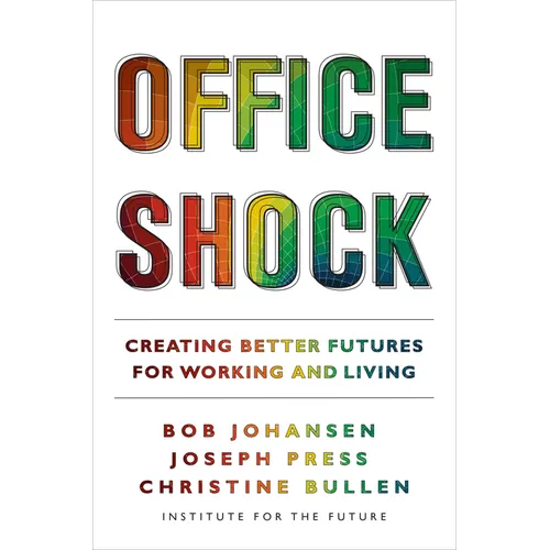 Office Shock: Creating Better Futures for Working and Living - Paperback