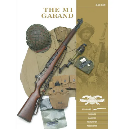 The M1 Garand: Variants, Markings, Ammunition, Accessories - Hardcover