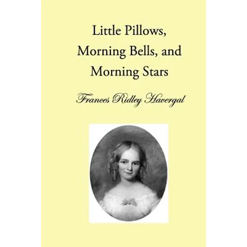 Little Pillows, Morning Bells, and Morning Stars - Paperback