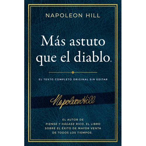 Más Astuto Que El Diablo (Outwitting the Devil(r)): El Texto Completo Original Sin Editar; El Autor de Piense Y Hágase Rico, El Libro Sobre El Éxito d - Paperback