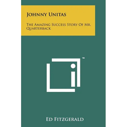 Johnny Unitas: The Amazing Success Story of Mr. Quarterback - Paperback