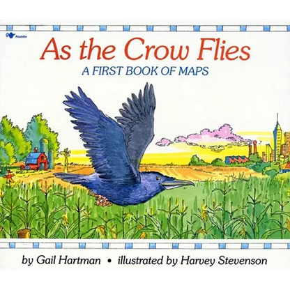 As the Crow Flies: A First Book of Maps - Paperback