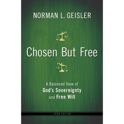 Chosen But Free: A Balanced View of God's Sovereignty and Free Will - Paperback