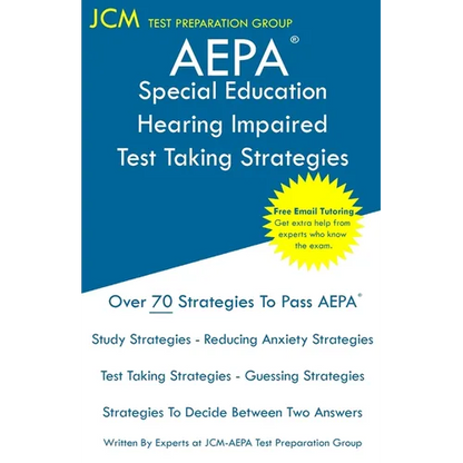 AEPA Special Education Hearing Impaired - Test Taking Strategies: AEPA AZ026 Exam - Free Online Tutoring - New 2020 Edition - The latest strategies to - Paperback