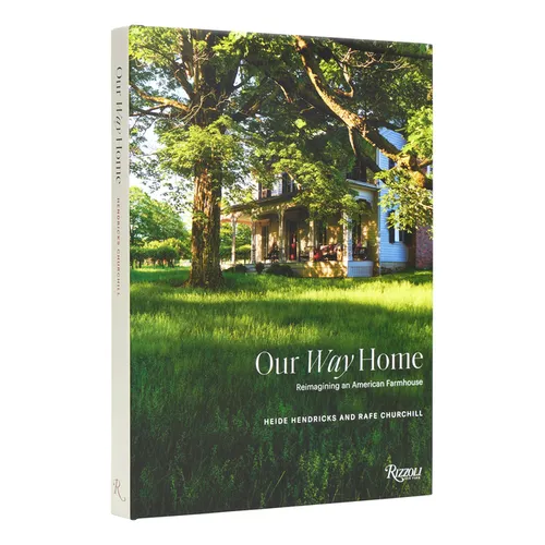 Our Way Home: Reimagining an American Farmhouse - Hardcover