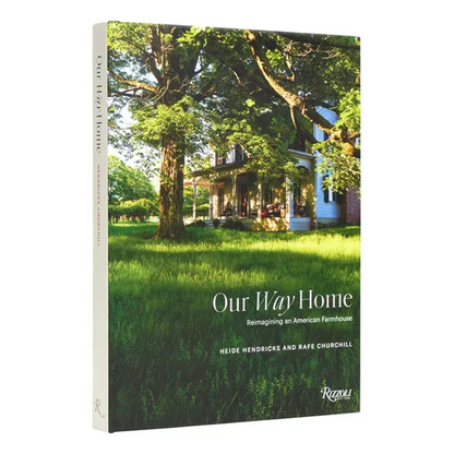 Our Way Home: Reimagining an American Farmhouse - Hardcover