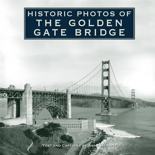 Historic Photos of the Golden Gate Bridge - Hardcover