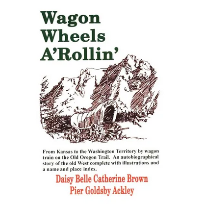 Wagon Wheels A'Rollin' - Hardcover