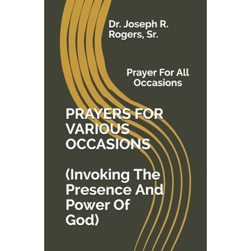 PRAYERS FOR VARIOUS OCCASIONS (Invoking The Presence/Power Of God): Prayer For All Occasions - Paperback
