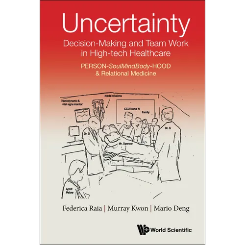 Uncertainty, Decision-Making & Team Work High-Tech Healthcar - Hardcover