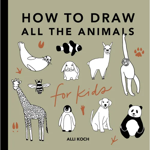 All the Animals: How to Draw Books for Kids with Dogs, Cats, Lions, Dolphins, and More - Paperback