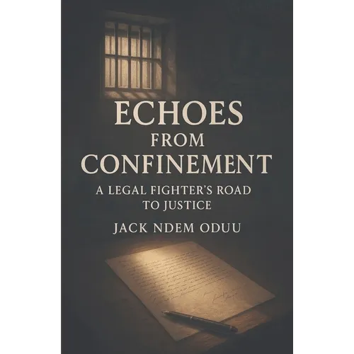 Echoes from Confinement: A Legal Fighter's Road to Justice - Paperback