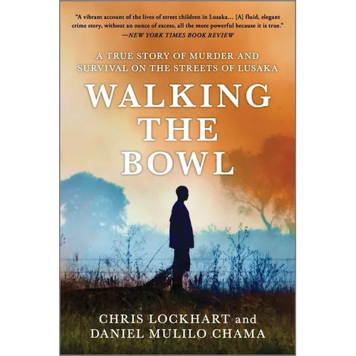 Walking the Bowl: A True Story of Murder and Survival on the Streets of Lusaka - Paperback