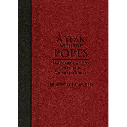 A Year with the Popes: Daily Meditations with the Vicar of Christ - Imitation Leather