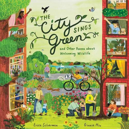 The City Sings Green & Other Poems about Welcoming Wildlife - Hardcover