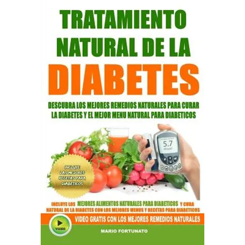 Tratamiento Natural de La Diabetes: Descubra Los Mejores Remedios Naturales Para Curar La Diabetes y el Mejor Menu Natural Para Diabeticos - Paperback