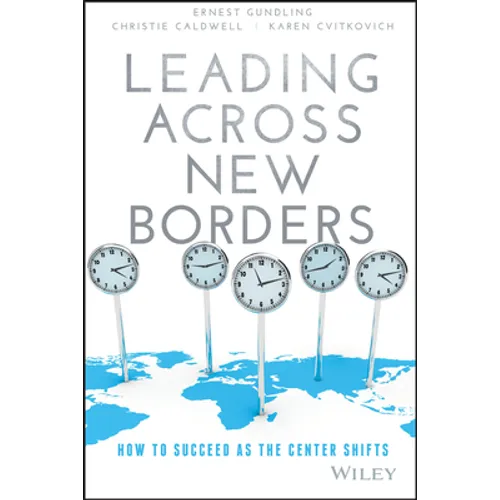 Leading Across New Borders: How to Succeed as the Center Shifts - Hardcover